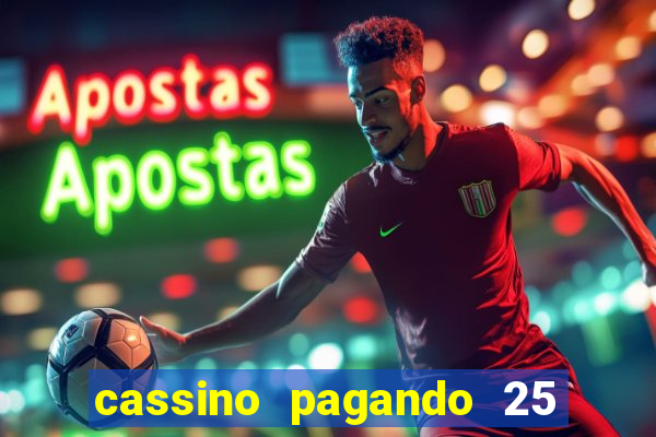 cassino pagando 25 reais no cadastro